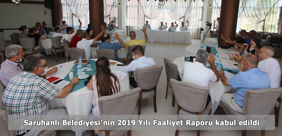 Saruhanl Belediyesi'nin 2019 Yl Faaliyet Raporu kabul edildi
